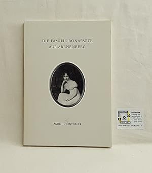 Seller image for Die Familie Bonaparte auf Arenenberg for sale by Fr. Stritter e.K. Buchhandlung