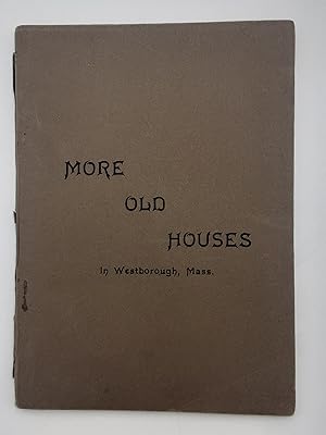 More Old Houses in Westborough, Mass., and vicinity with their occupants.