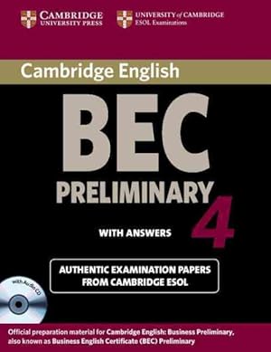 Immagine del venditore per Cambridge BEC 4 Preliminary With Answers : Official Examination Papers from University of Cambridge Esol Examinations venduto da GreatBookPricesUK