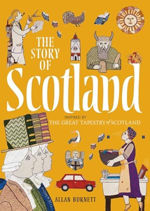 Imagen del vendedor de Story of Scotland : Inspired by the Great Tapestry of Scotland a la venta por GreatBookPrices