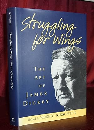 Seller image for STRUGGLING FOR WINGS: The Art Of James Dickey for sale by BOOKFELLOWS Fine Books, ABAA