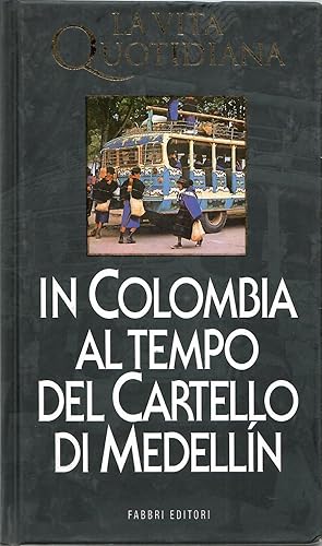 La vita quotidiana in Colombia al tempo del cartello di Medellín