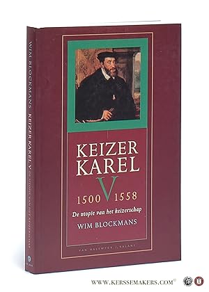 Bild des Verkufers fr Keizer Karel V 1500-1558. De utopie van het keizerschap. zum Verkauf von Emile Kerssemakers ILAB