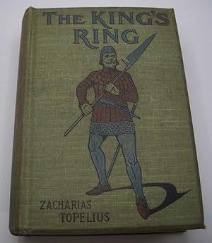 Image du vendeur pour The King's Ring, being a Romance of the Days of Gustavus Adolphus and the Thirty Years' War mis en vente par Easy Chair Books