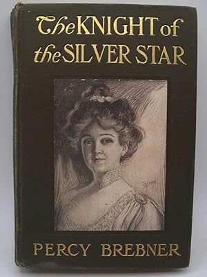 Seller image for The Knight of the Silver Star for sale by Easy Chair Books