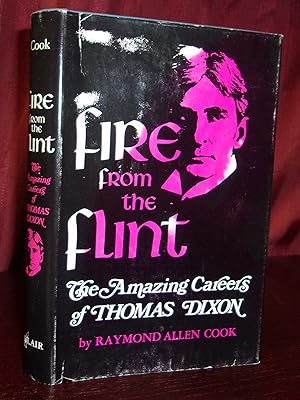 Bild des Verkufers fr FIRE FROM THE FLINT: The Amazing Careers of Thomas Dixon zum Verkauf von BOOKFELLOWS Fine Books, ABAA