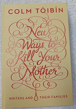 Imagen del vendedor de New Ways to Kill Your Mother: Writers and Their Families a la venta por Glenbower Books