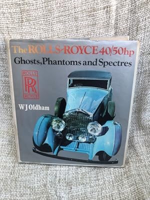 Bild des Verkufers fr The Rolls-Royce 40/50 HP: Ghosts, Phantoms and Spectres zum Verkauf von Anytime Books