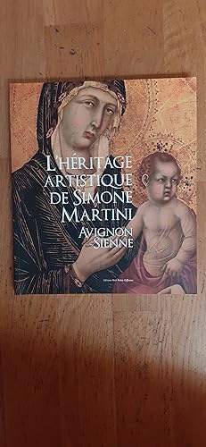 Seller image for L hritage artistique de Simone Martini. Avignon Sienne. for sale by Librairie Sainte-Marie