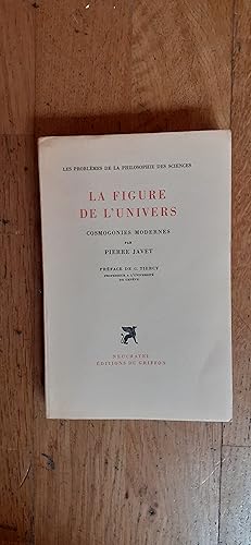 Image du vendeur pour LA FIGURE DE L UNIVERS. Cosmogonies modernes. Prface de G. Tiercy. mis en vente par Librairie Sainte-Marie