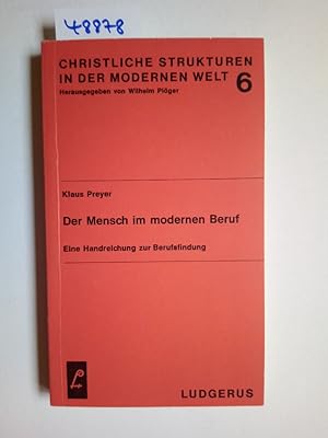 Der Mensch im modernen Beruf : eine Handreichung zur Berufsfindung Klaus Preyer / Christliche Str...