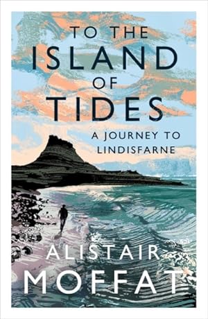 Seller image for To the Island of Tides : A Journey to Lindisfarne for sale by GreatBookPrices