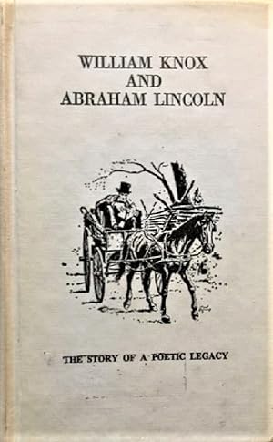 Bild des Verkufers fr William Knox and Abraham Lincoln: The Story of a Poetic Legacy zum Verkauf von Alplaus Books