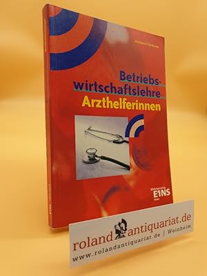 Seller image for Betriebswirtschaftslehre fr Arzthelferinnen: Lehrbuch for sale by Roland Antiquariat UG haftungsbeschrnkt