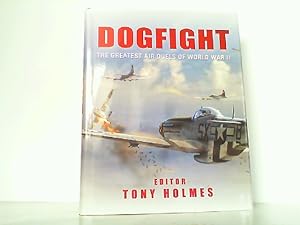 Imagen del vendedor de Dogfight - The greatest air duels of World War II. a la venta por Antiquariat Ehbrecht - Preis inkl. MwSt.
