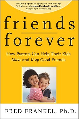 Seller image for Friends Forever: How Parents Can Help Their Kids Make and Keep Good Friends (Paperback or Softback) for sale by BargainBookStores