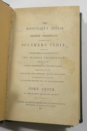 The Missionary's Appeal to British Christians, on behalf of Southern India; comprising Topographi...