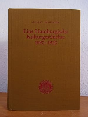 Bild des Verkufers fr Eine hamburgische Kulturgeschichte 1890 - 1920. Beobachtungen eines Zeitgenossen zum Verkauf von Antiquariat Weber