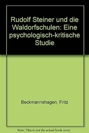 Rudolf Steiner und die Waldorfschulen. Eine psychologisch-kritische Studie. Mit einem Vorwort des...
