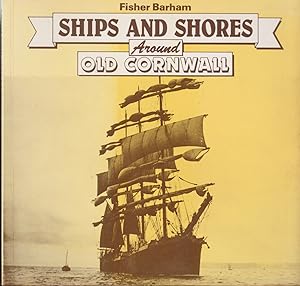 Seller image for Ships and Shores Around Old Cornwall for sale by timkcbooks (Member of Booksellers Association)