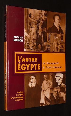 Image du vendeur pour L'Autre Egypte, de Bonaparte  Taha Tussein mis en vente par Abraxas-libris