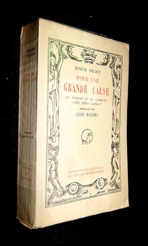 Seller image for Pour une grande cause : En prison et en libert avec Lon Daudet for sale by Abraxas-libris