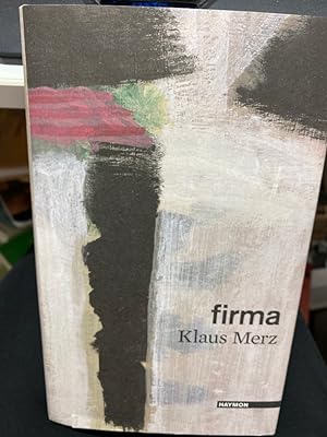 Seller image for Firma : Prosa, Gedichte. Klaus Merz ; mit acht Pinselzeichnungen von Heinz Egger for sale by bookmarathon