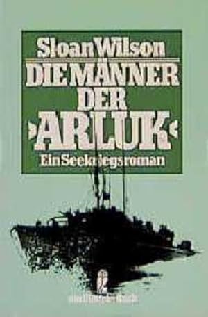 Die Männer der "Arluk": Ein Seekriegsroman (Ullstein Taschenbuch)