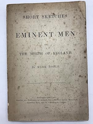 Bild des Verkufers fr Short sketches of eminent men of the North of England. zum Verkauf von Harrison-Hiett Rare Books