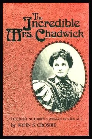 Immagine del venditore per THE INCREDIBLE MRS CHADWICK - The Most Notorious Woman of Her Age venduto da W. Fraser Sandercombe