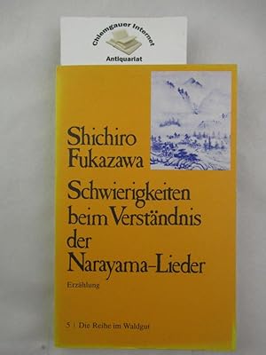 Bild des Verkufers fr Schwierigkeiten beim Verstndnis der Narayama-Lieder. Erzhlung. Mit einem Nachwort von Bernard Frank. zum Verkauf von Chiemgauer Internet Antiquariat GbR