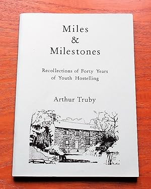 Miles and Milestones: Recollections of Forty Years of Youth Hostelling.