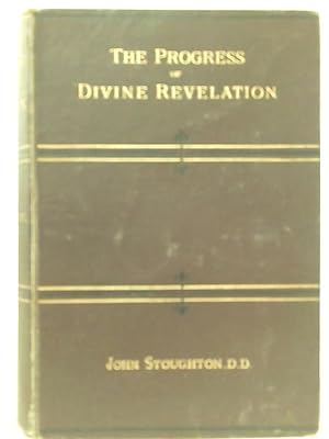 Seller image for The Progress of Divine Revelation: Or the Unfolding Purpose of Scripture for sale by World of Rare Books