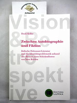 Bild des Verkufers fr Zwischen Autobiographie und Fiktion. Jdische Holocaust-Literatur und die Identittsproblematik anhand des "Roman eines Schicksallosen" von Imre Kertsz. zum Verkauf von Chiemgauer Internet Antiquariat GbR