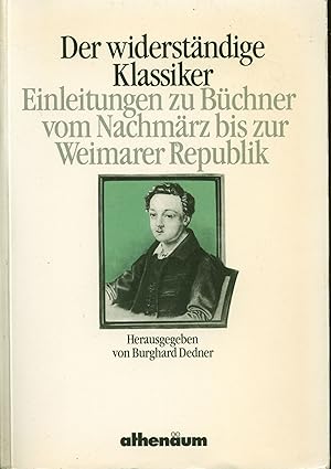 Bild des Verkufers fr Der widerstndige Klassiker. Einleitungen zu Bchner vom Nachmrz bis zur Weimarer Republik zum Verkauf von Wolfs Antiquariat