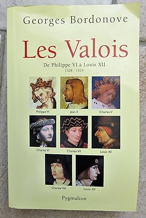 Les Valois: De Philippe VI à Louis XII, 1328-1515