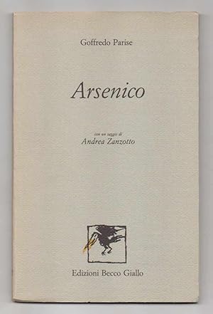 Bild des Verkufers fr Arsenico. Con un saggio di Andrea Zanzotto zum Verkauf von Libreria Antiquaria Pontremoli SRL
