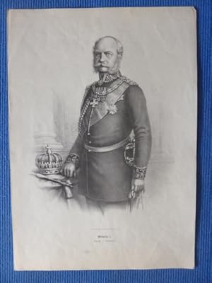 Orig. Lithographie: Wilhelm I. König von Preussen.