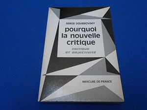 Seller image for Pourquoi la nouvelle critique. Crtique et Objectivit for sale by Emmanuelle Morin
