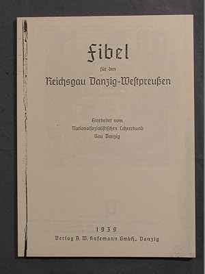 Fibel für den Reichsgau Danzig-Westpreußen. Erarbeitet vom Nationalsozialistischen Lehrerbund, Ga...