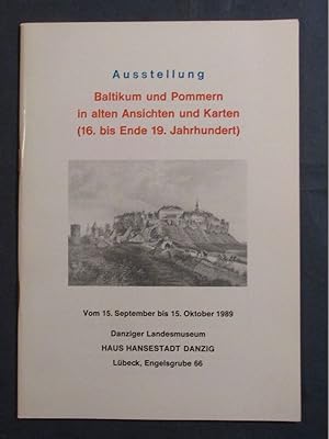 Ausstellung Baltikum und Pommern in alten Ansichten und Karten (16. bis Ende 19. Jahrhundert). Vo...