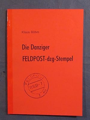 Die Danziger "Feldpost-dzg"-Stempel und ihre aptierten Formen 1939 - 1945.