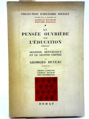 Bild des Verkufers fr La Pensee Ouvriere sur L'Education Pendant La Second Republique Et Le Second Empire zum Verkauf von World of Rare Books