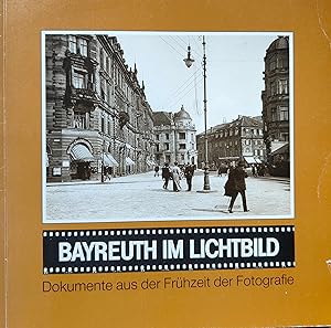 Image du vendeur pour bayreuth im lichtbild Dokumente aus der Fruhzeit der Fotografie mis en vente par Shore Books