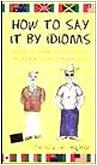 Imagen del vendedor de How to say it by idioms a la venta por WeBuyBooks