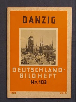 Danzig, die deutsche Stadt (= Deutschland-Bildheft Nr. 103).