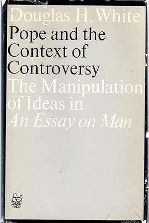 Seller image for Pope and the Context of Controversy: The Manipulation of Ideas in An Essay on Man for sale by Dorley House Books, Inc.