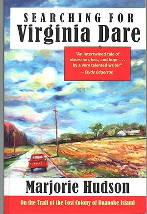 Seller image for SEARCHING FOR VIRGINIA DARE On the Trail of the Lost Colony of Roanoke Island for sale by The Avocado Pit