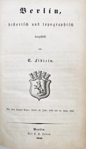 Berlin, historisch und topographisch dargestellt. Mit einer Doppel-Karte: Berlin im Jahre 1640 un...