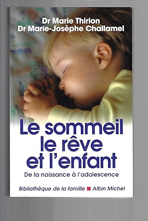 Seller image for Le Sommeil, le rve et l'enfant, de la naissance  l'adolescence for sale by Bouquinerie Le Fouineur